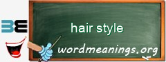 WordMeaning blackboard for hair style